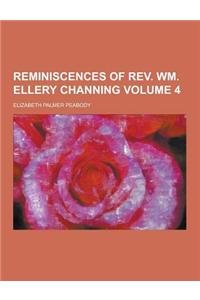 Reminiscences of REV. Wm. Ellery Channing Volume 4