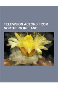 Television Actors from Northern Ireland