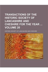 Transactions of the Historic Society of Lancashire and Cheshire for the Year Volume 20