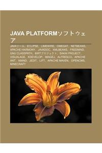 Java Platformsofutou EA: Javats Ru, Eclipse, Limewire, Omegat, Netbeans, Apache Harmony, Javadoc, Xmlbeans, Freemind, Gnu Classpath