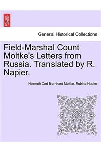 Field-Marshal Count Moltke's Letters from Russia. Translated by R. Napier.
