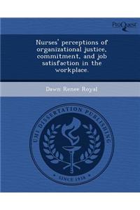 Nurses' Perceptions of Organizational Justice