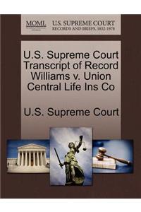 U.S. Supreme Court Transcript of Record Williams V. Union Central Life Ins Co