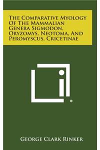 The Comparative Myology of the Mammalian Genera Sigmodon, Oryzomys, Neotoma, and Peromyscus, Cricetinae