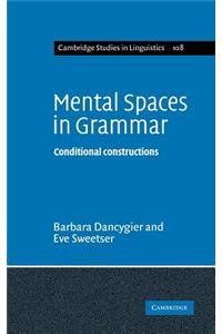 Mental Spaces in Grammar: Conditional Constructions. Cambridge Studies in Linguistics, Volume 108