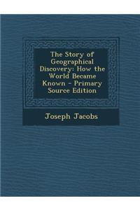The Story of Geographical Discovery