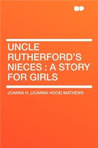 Uncle Rutherford's Nieces