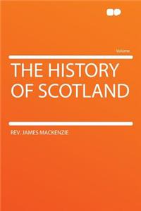 The History of Scotland