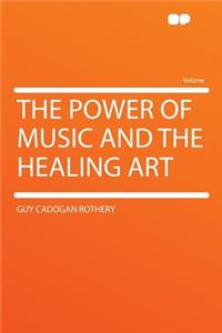 The Power of Music and the Healing Art