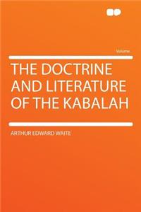 The Doctrine and Literature of the Kabalah