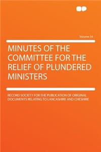 Minutes of the Committee for the Relief of Plundered Ministers Volume 34