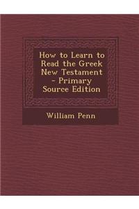 How to Learn to Read the Greek New Testament