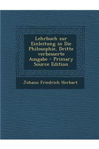 Lehrbuch Zur Einleitung in Die Philosophie, Dritte Verbesserte Ausgabe