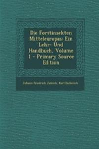 Die Forstinsekten Mitteleuropas: Ein Lehr- Und Handbuch, Volume 1