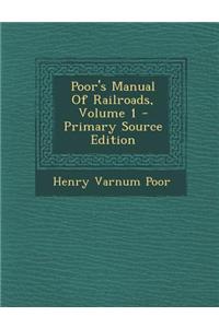Poor's Manual of Railroads, Volume 1 - Primary Source Edition