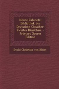 Neune Cabinets-Bibliothek Der Deutschen Classiker. Zweites Bandchen. - Primary Source Edition