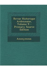 Revue Historique Ardennaise, Volume 9 - Primary Source Edition