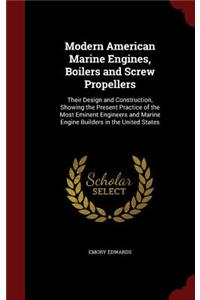 Modern American Marine Engines, Boilers and Screw Propellers
