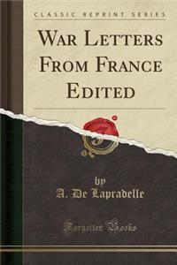 War Letters from France Edited (Classic Reprint)