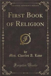First Book of Religion (Classic Reprint)