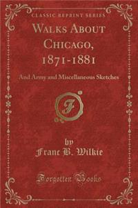 Walks about Chicago, 1871-1881