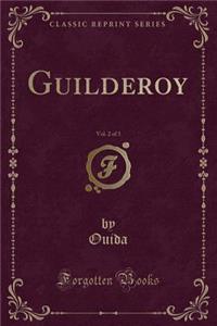 Guilderoy, Vol. 2 of 3 (Classic Reprint)