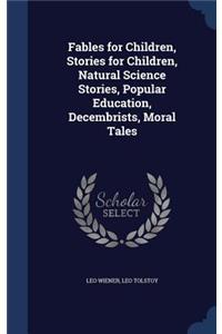 Fables for Children, Stories for Children, Natural Science Stories, Popular Education, Decembrists, Moral Tales