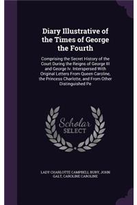 Diary Illustrative of the Times of George the Fourth