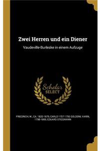 Zwei Herren und ein Diener