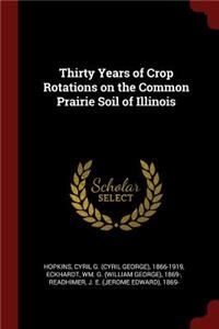 Thirty Years of Crop Rotations on the Common Prairie Soil of Illinois