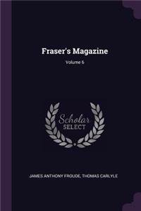 Fraser's Magazine; Volume 6