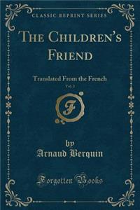 The Children's Friend, Vol. 3