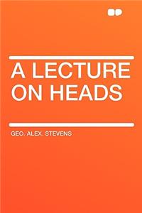 A Lecture on Heads