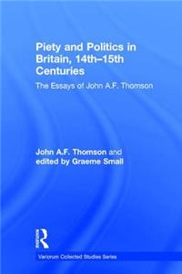 Piety and Politics in Britain, 14th–15th Centuries