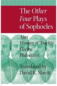 Other Four Plays of Sophocles