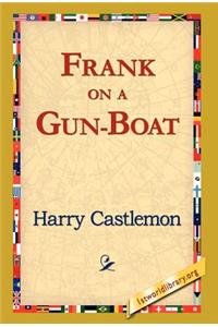 Frank on a Gun-Boat