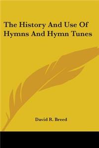 History And Use Of Hymns And Hymn Tunes