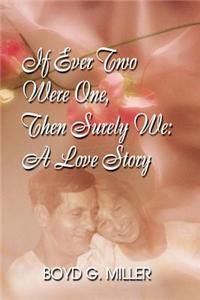 If Ever Two Were One, Then Surely We