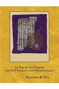 Is the Bowl Empty or Is It Filled with Moonlight?
