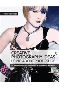 Creative Photography Ideas Using Adobe Photoshop