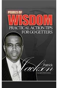 Pearls of Wisdom: Practical Action Tips for Go Getters