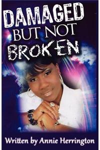 Damaged But Not Broken