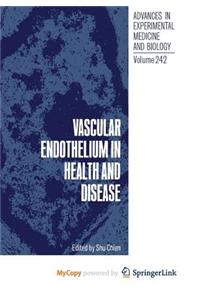 Vascular Endothelium in Health and Disease