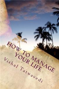 How To Manage Your Life