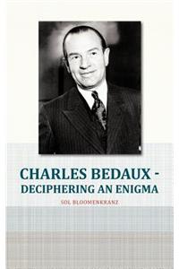 Charles Bedaux - Deciphering an Enigma