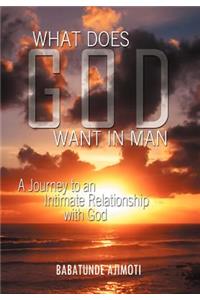 What Does God Want in Man