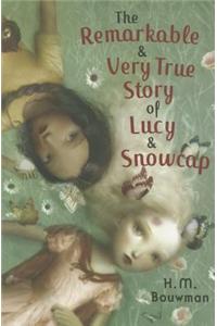 The Remarkable And Very True Story Of Lucy & Snowcap