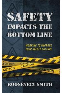 Safety Impacts the Bottom Line