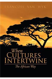 When Cultures Intertwine - The African Way