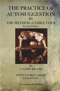 Practice of Autosuggestion By The Method of Emile Coue
